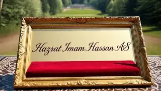 Biography of Hazrat Imam Hassan as Part 2 