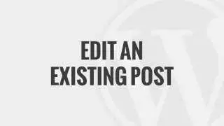 WordPress 101: Edit Existing Posts