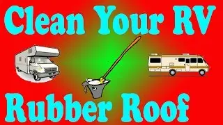 How to Clean Your RV Rubber Roof
