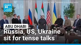 Russia, UK, Ukraine sit for tense talks in Abu Dhabi &bull; FRANCE 24 English