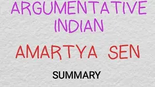 ARGUMENTATIVE INDIAN BY AMARTYA SEN - SUMMARY