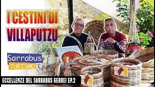 I Cestini artigianali di Villaputzu - Eccellenze del Sarrabus Gerrei - Ep. 2