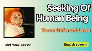 Seeking Of Human Being How In Three Different Lines || Shri Mataji Speech