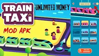 Train Taxi MOD APK || Hack Unlimited Money Coins || All Trains Unlocked || Unlimited Money TrainTaxi