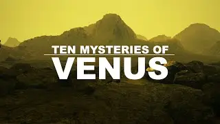 Ten Mysteries of Venus | Earth's Sister