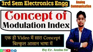 Concept of Modulation Index || Analog Communication || 3rd Sem || Electronics Engg