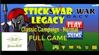 Stick War Legacy | Classic Campaign - Normal | Full Game | No Commentary