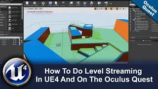 How To Do Level Streaming In UE4 And On The Oculus Quest