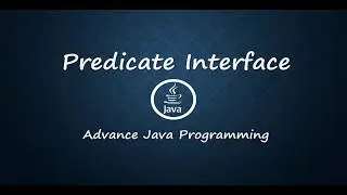 Hands on with Predicate Interface - Advance Java Series 003