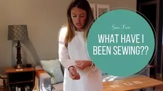 What Have I Been Sewing??