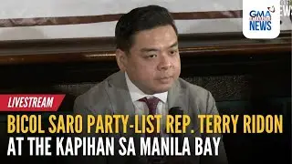 LIVE - Bicol Saro Party-list Rep. Terry Ridon at the Kapihan sa Manila Bay... | GMA Integrated News
