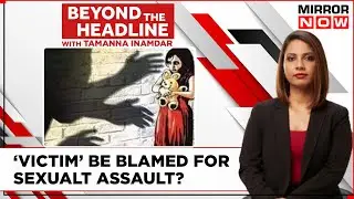 Unmasking Kerala Session Court's Misogyny Over Sexually Provocative Dress | Beyond The Headline