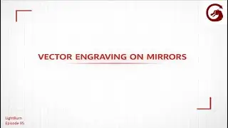 LightBurn | Mirror Engraving Vectors