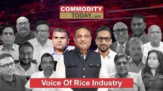 Commodity Today | Voice of Rice Industry | Subscribe Now