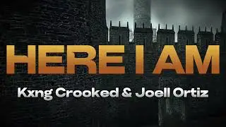 KXNG Crooked & Joell Ortiz - HERE I AM (Lyric Video)