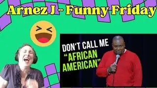 Don't Call Me African American @ArnezJ - Official - REACTION