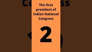 The first president of Indian National Congress 🇮🇳🇮🇳🇮🇳#short #shorts #youtube shorts