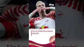 Top 5 sao trẻ bừng s&aacute;ng tại v&ograve;ng loại EURO 2024 #euro2024 #football #bongdakings
