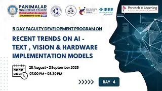 Day 4  Recent Trends on AI - Text, Vision & Hardware Implementtaion Models | Panimalar College