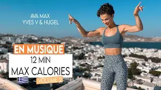 12 MIN CARDIO MAX CALORIES, Vol. 2 !!! Br&ucirc;le-graisses en rythme, Ava Max, Yves V - Sissy Mua