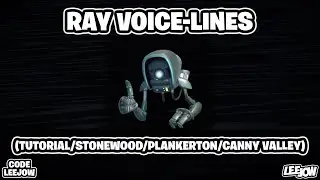 Fortnite - Ray (Tutorial/Stonewood/Plankerton/Canny Valley) Voice-lines (STW)