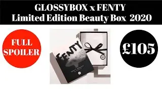 *SPOILER* &ndash; GLOSSYBOX x FENTY LIMITED EDITION BEAUTY BOX 2020 &ndash; WORTH OVER &pound;105...#GLOSSYBOX