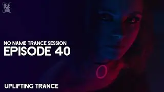 Amazing Emotional Uplifting Trance Mix - July 2019 / NO NAME TRANCE SESSION 40 - DeJe Vsl