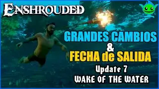Wake of the Water: CAMBIOS y FECHA | ENSHROUDED | 🔷Flip🔷
