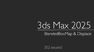 3ds Max 2025: BlendedBoxMap & Displace