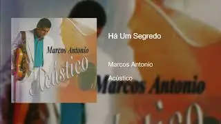 H&aacute; Um Segredo - Marcos Antonio