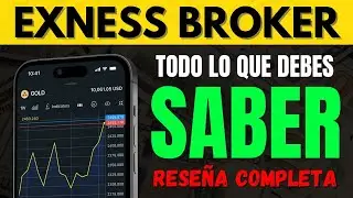 EXNESS BROKER 2025: &iquest;Es confiable o estafa? | La rese&ntilde;a m&aacute;s completa