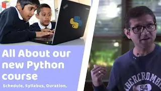 All About the Python Course | Mentors, Schedule, IDE, Syllabus and more | Grade 7th - Grade 11th