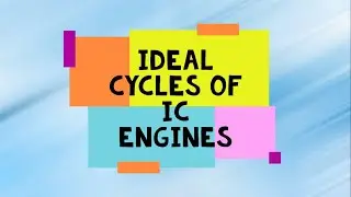 Ideal cycles of IC Engine | Engineering PreExam notes | Interview relate concept Ideal cycles of eng