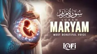 Surah Maryam سورة مريم | Most Heart Touching Quran Recitation | Lofi Quran #lofiquran | Lofi Barakah