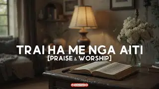 Jingrwai Praise & Worship - 