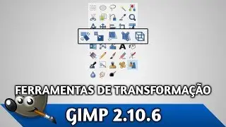 Tutorial Gimp 2.10 #06 - Ferramentas de transformação (2.10.6)