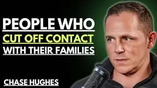 The psychology of people who cut off contact with their families ''|chase hughes MOTIVATIONAL Speech