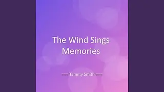 The Wind Sings Memories
