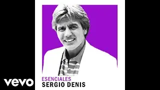 Sergio Denis - Nunca Supe Más de Ti (Official Audio)