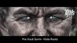 Viola Roots - Pra Voc&ecirc; Sorrir