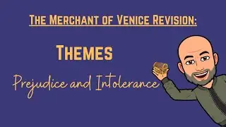 The Merchant of Venice Revision: Themes - Prejudice and Intolerance