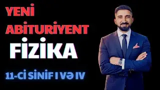19 noyabr Yeni Abituriyent sınağı fizika suallarının izahı. Fizika 11-ci sinif 1 və 4-cü qruplar