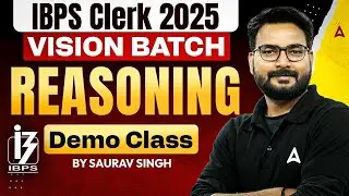 IBPS Clerk 2025 Vision Batch | IBPS Clerk Reasoning Demo Class | Saurav Singh | Adda247