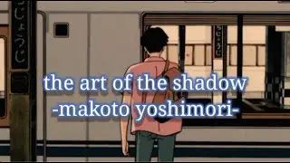 the shadow of the art - makoto yoshimori