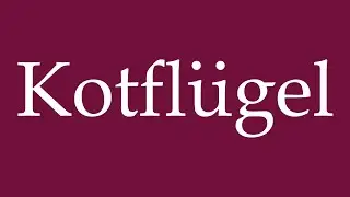 How to Pronounce ''Kotfl&uuml;gel'' (Fender) Correctly in German