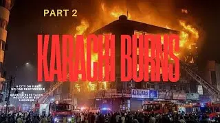 Karachi Burns &mdash; Leaders Watch PART 2