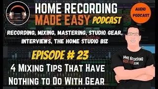 4 Mixing Tips That Has Nothing to Do With Gear | Audio Podcast Episode# 23
