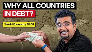Why  countries need to take loans? | Why are they always in debt? World Economy EP 06 | TCC