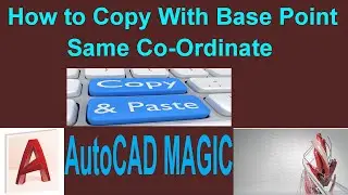 How to Copy With Base Point & Paste Same Co-Ordinate::::AutoCAd Tutorial.