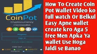 How To Create Coinpot cryptocurrency Microwallet By shahidtech 2019
